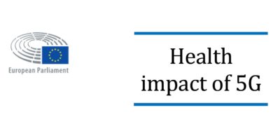 Read more about the article הפרלמנט האירופי – דיון ודוח רשמי על השפעות הבריאותיות של דור חמש בסלולר